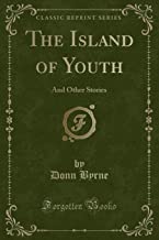 The Island of Youth: And Other Stories (Classic Reprint)