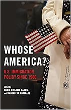 Whose America?: U.s. Immigration Policy Since 1980