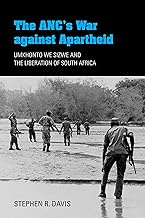 The ANC's War Against Apartheid: Umkhonto We Sizwe and the Liberation of South Africa