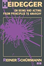 Heidegger on Being and Acting: From Principles to Anarchy