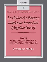 001: Les Industries Lithiques Taillees De Franchthi: Argolide, Grece