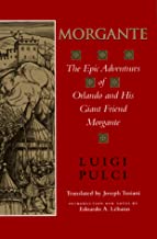 Morgante: The Epic Adventures of Orlando and His Giant Friend Morgante (Indiana Masterpiece Editions)