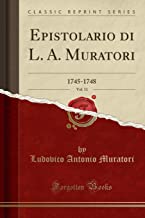 Epistolario di L. A. Muratori, Vol. 11: 1745-1748 (Classic Reprint)