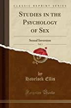 Studies in the Psychology of Sex, Vol. 1: Sexual Inversion (Classic Reprint)