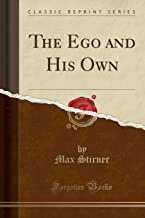 The Ego and His Own (Classic Reprint)