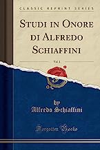 Studi in Onore di Alfredo Schiaffini, Vol. 1 (Classic Reprint)