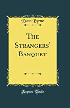 The Strangers' Banquet (Classic Reprint)