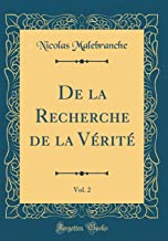 De la Recherche de la Vérité, Vol. 2 (Classic Reprint)