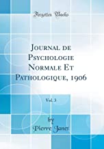 Journal de Psychologie Normale Et Pathologique, 1906, Vol. 3 (Classic Reprint)