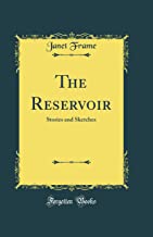 The Reservoir: Stories and Sketches (Classic Reprint)