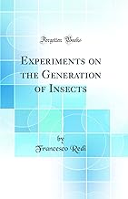 Experiments on the Generation of Insects (Classic Reprint)