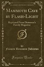 Mammoth Cave by Flash-Light: Reprinted From Demorest's Family Magazine (Classic Reprint)