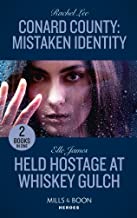 Conard County: Mistaken Identity / Held Hostage At Whiskey Gulch: Conard County: Mistaken Identity (Conard County: The Next Generation) / Held Hostage at Whiskey Gulch (The Outriders Series)