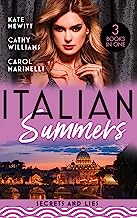 Italian Summers: Secrets And Lies: The Secret Kept from the Italian (Secret Heirs of Billionaires) / Seduced into Her Boss's Service / The Innocent's Secret Baby