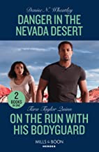 Danger In The Nevada Desert / On The Run With His Bodyguard: Danger in the Nevada Desert (A West Coast Crime Story) / On the Run with His Bodyguard (Sierra's Web)