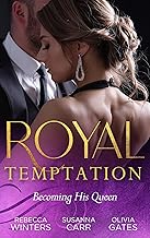 Royal Temptation: Becoming His Queen: Becoming the Prince's Wife (Princes of Europe) / Prince Hafiz's Only Vice / Temporarily His Princess