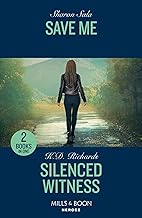 Save Me / Silenced Witness: Heart Pounding Romantic Suspense