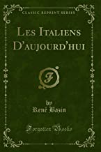 Les Italiens D'aujourd'hui (Classic Reprint)