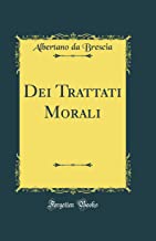 Dei Trattati Morali (Classic Reprint)