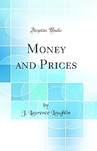 Money and Prices (Classic Reprint)