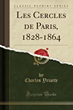 Les Cercles de Paris, 1828-1864 (Classic Reprint)