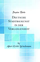 Deutsche Stadtbaukunst in der Vergangenheit (Classic Reprint)
