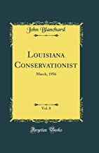 Louisiana Conservationist, Vol. 8: March, 1956 (Classic Reprint)