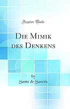 Die Mimik des Denkens (Classic Reprint)