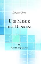 Die Mimik des Denkens (Classic Reprint)