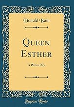 Queen Esther: A Purim Play (Classic Reprint)