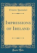 Impressions of Ireland (Classic Reprint)