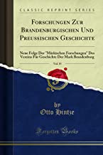 Forschungen Zur Brandenburgischen Und Preu¿schen Geschichte, Vol. 19: Neue Folge Der 