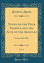 Notes on the Four Gospels and the Acts of the Apostles, Vol. 2: Notes, 1838-1840 (Classic Reprint)