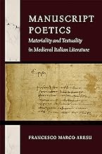 Manuscript Poetics: Materiality and Textuality in Medieval Italian Literature