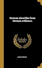 German atrocities from German evidence.