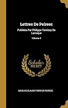 Lettres De Peiresc: Publiées Par Philippe Tamizey De Larroque; Volume 4