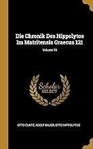 Die Chronik Des Hippolytos Im Matritensis Graecus 121; Volume 29