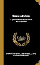 Derniers Poèmes: L'apollonide. La Passion. Poètes Contemporains