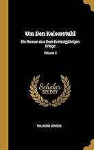 Um Den Kaiserstuhl: Ein Roman Aus Dem Dreissigjhrigen Kriege; Volume 2
