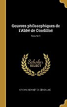 Oeuvres philosophiques de l'Abbé de Condillac; Volume 1