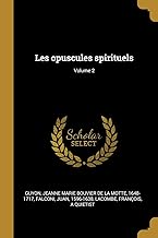 Les opuscules spirituels; Volume 2