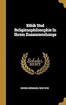 Ethik Und Religionsphilosophie In Ihrem Zusammenhange