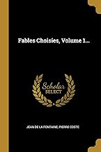 Fables Choisies, Volume 1...