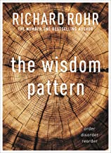 The Wisdom Pattern: Order - Disorder - Reorder
