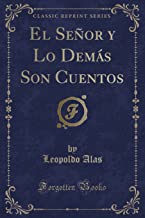 El Señor y Lo Demás Son Cuentos (Classic Reprint)