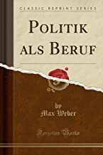 Politik ALS Beruf (Classic Reprint)