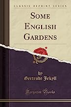 Some English Gardens (Classic Reprint)