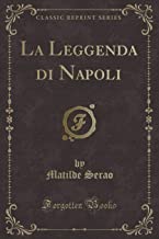 La Leggenda di Napoli (Classic Reprint)