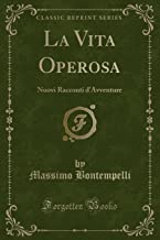 La Vita Operosa: Nuovi Racconti d'Avventure (Classic Reprint)