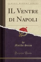 Il Ventre Di Napoli (Classic Reprint)